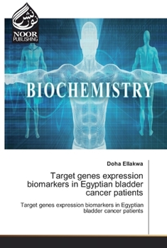 Paperback Target genes expression biomarkers in Egyptian bladder cancer patients Book