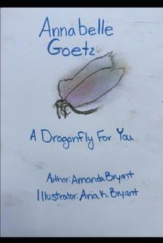 Paperback Annabelle Goetz: A Dragonfly For You Book