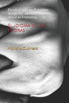 Paperback El Idioma de las Piedras: En Canfranc Estacion los sueños devoran Fronteras [Spanish] Book