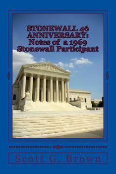Paperback Stonewall 46 Anniversary: Notes of a 1969 Stonewall Participant: Trailblazers, Unsung Pioneers, and Same-Sex Marriage Book