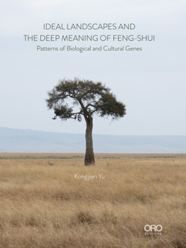 Paperback Ideal Landscapes the Deep Meaning of Feng Shui: Patterns of Biological and Cultural Genes Book