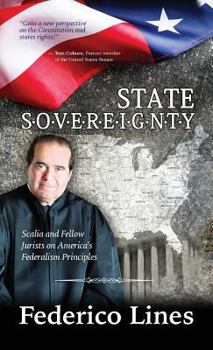 Paperback State Sovereignty: Scalia and Fellow Jurists on America's Federalism Principles Book