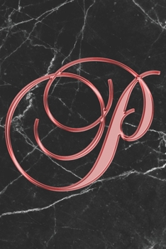 Paperback P Journal: A Monogram P Initial Capital Letter Notebook For Writing And Notes: Great Personalized Gift For All First, Middle, Or Book