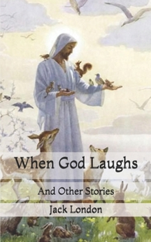 When God Laughs: And Other Stories