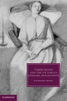 Hardcover Tuberculosis and the Victorian Literary Imagination Book