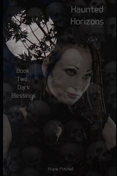 Paperback Haunted Horizons: Dark Blessings Book