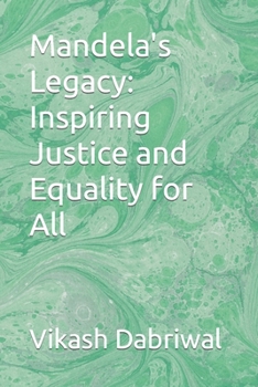 Paperback Mandela's Legacy: Inspiring Justice and Equality for All Book