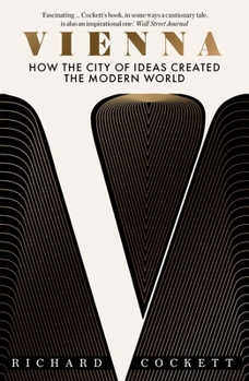 Paperback Vienna: How the City of Ideas Created the Modern World Book