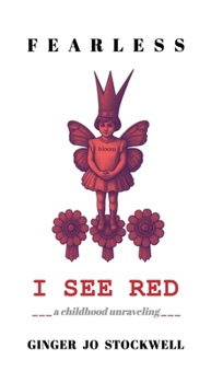 Hardcover Fearless: I See Red: a childhood unraveling Book