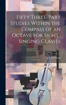 Hardcover Fifty Three-part Studies Within the Compass of an Octave for Sight-singing Classes Book