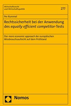 Paperback Rechtssicherheit Bei Der Anwendung Des Equally Efficient Competitor-Tests: Der More Economic Approach Der Europaischen Missbrauchsaufsicht Auf Dem Pru [German] Book