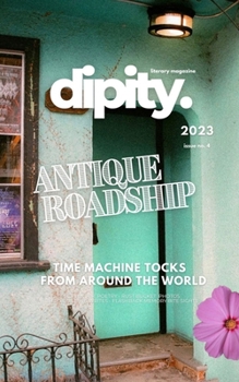 Paperback Dipity Literary Magazine Issue #4 (ANTIQUE ROADSHIP): Softback Standard Book