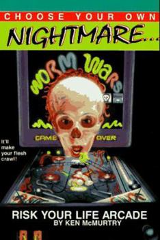 Risk Your Life Arcade (Choose Your Own Nightmare, #6) - Book #6 of the Choose Your Own Nightmare