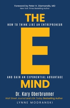 Paperback The E-Mind: How to Think Like an Entrepreneur and Gain an Exponential Advantage Book