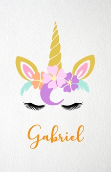 Paperback Gabriel A5 Lined Notebook 110 Pages: Funny Blank Journal For Lovely Magical Unicorn Face Dream Family First Name Middle Last Surname. Unique Student T Book