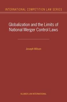 Hardcover Globalization and the Limits of National Merger Control Laws (International Competition Law Series Volume 10) Book