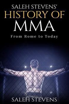 Paperback Saleh Stevens' History of MMA: From Rome to Today Book
