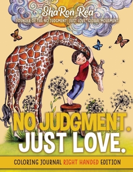 Paperback No Judgement. Just Love.: Coloring Journal Right Handed Book