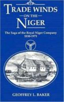 Hardcover Trade Winds on the Niger: Saga of the Royal Niger Company, 1830-1971 Book