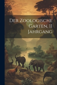 Paperback Der Zoologische Garten, II Jahrgang [German] Book