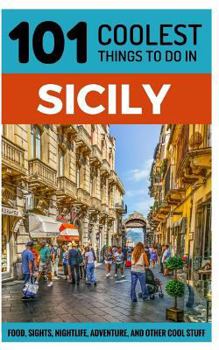 Paperback Sicily: Sicily Travel Guide: 101 Coolest Things to Do in Sicily Book