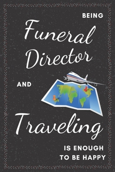 Paperback Funeral Director & Traveling Notebook: Funny Gifts Ideas for Men/Women on Birthday Retirement or Christmas - Humorous Lined Journal to Writing Book