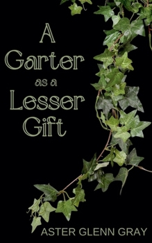 Paperback A Garter as a Lesser Gift Book