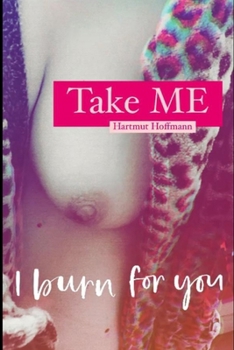 Paperback Take Me: I burn for you [German] Book