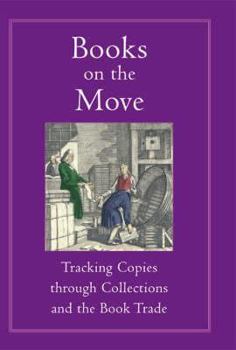 Hardcover Books on the Move: Tracking Copies Through Collections and the Book Trade Book