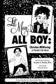 Paperback Lil' Man, All Boy: Christian Mentoring Book