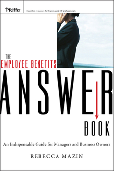 Paperback The Employee Benefits Answer Book: An Indispensable Guide for Managers and Business Owners Book