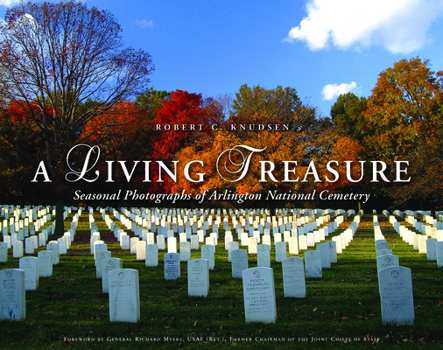 A Living Treasure: Seasonal Photographs of Arlington National Cemetery
