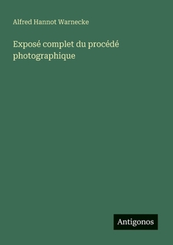 Paperback Exposé complet du procédé photographique [French] Book