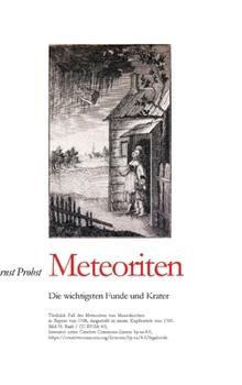 Meteoriten: Die wichtigsten Funde und Krater (German Edition)