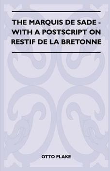 Paperback The Marquis de Sade - With a PostScript on Restif de la Bretonne Book