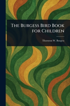 The Burgess Bird Book for Children