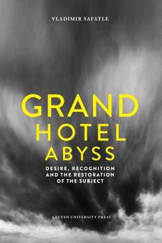 Grand Hotel Abyss. Desire, Recognition and Restoration of the Subject