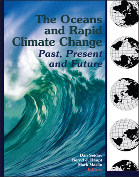 Hardcover The Oceans and Rapid Climate Change: Past, Present, and Future Book