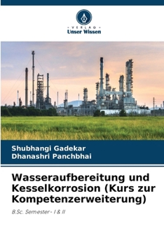 Wasseraufbereitung und Kesselkorrosion (Kurs zur Kompetenzerweiterung) (German Edition)