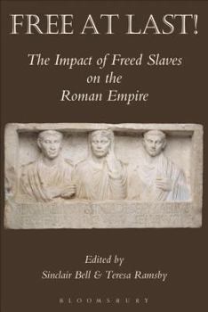 Paperback Free at Last!: The Impact of Freed Slaves on the Roman Empire Book