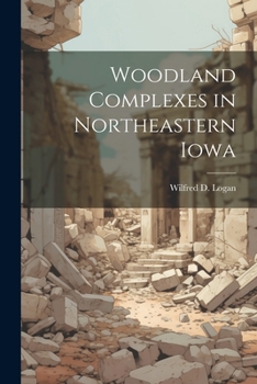 Paperback Woodland Complexes in Northeastern Iowa Book