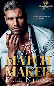 Paperback The Matchmaker: An Age Gap Billionaire Romance Book