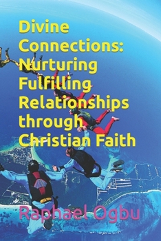 Paperback Divine Connections: Nurturing Fulfilling Relationships through Christian Faith [Large Print] Book