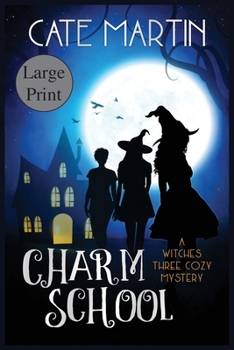 Paperback Charm School: A Witches Three Cozy Mystery [Large Print] Book