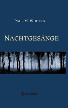 Nachtgesänge: Drei Romane um Figuren bzw. Motive aus der deutschsprachigen Literaturgeschichte (German Edition)