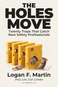 The Holes Move: Twenty traps that catch new safety professionals