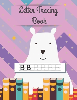 Paperback Letter Tracing Book: Handwriting Paper for Kids Ages 3-5 with Bear - Writing Practice for Preschoolers - Connecting Dotted Letters - Printi Book