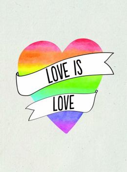 Hardcover Love is Love: Romantic Quotes for Every Lover (Gift) Book