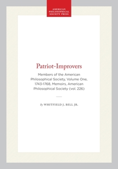 Patriot-Improvers: Biographical Sketches of Members of the American Philosophical Society (Memoirs of the American Philosophical Society)