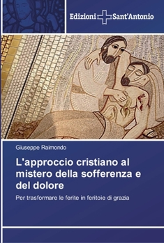 Paperback L'approccio cristiano al mistero della sofferenza e del dolore [Italian] Book